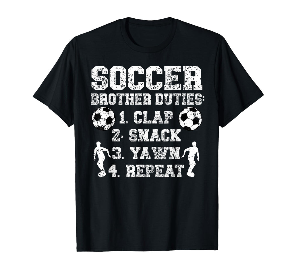 Soccer Brother Duties Brother T-Shirt - Fun Novelty Design for Adults - T-Shirt, Sweatshirt, Hoodie