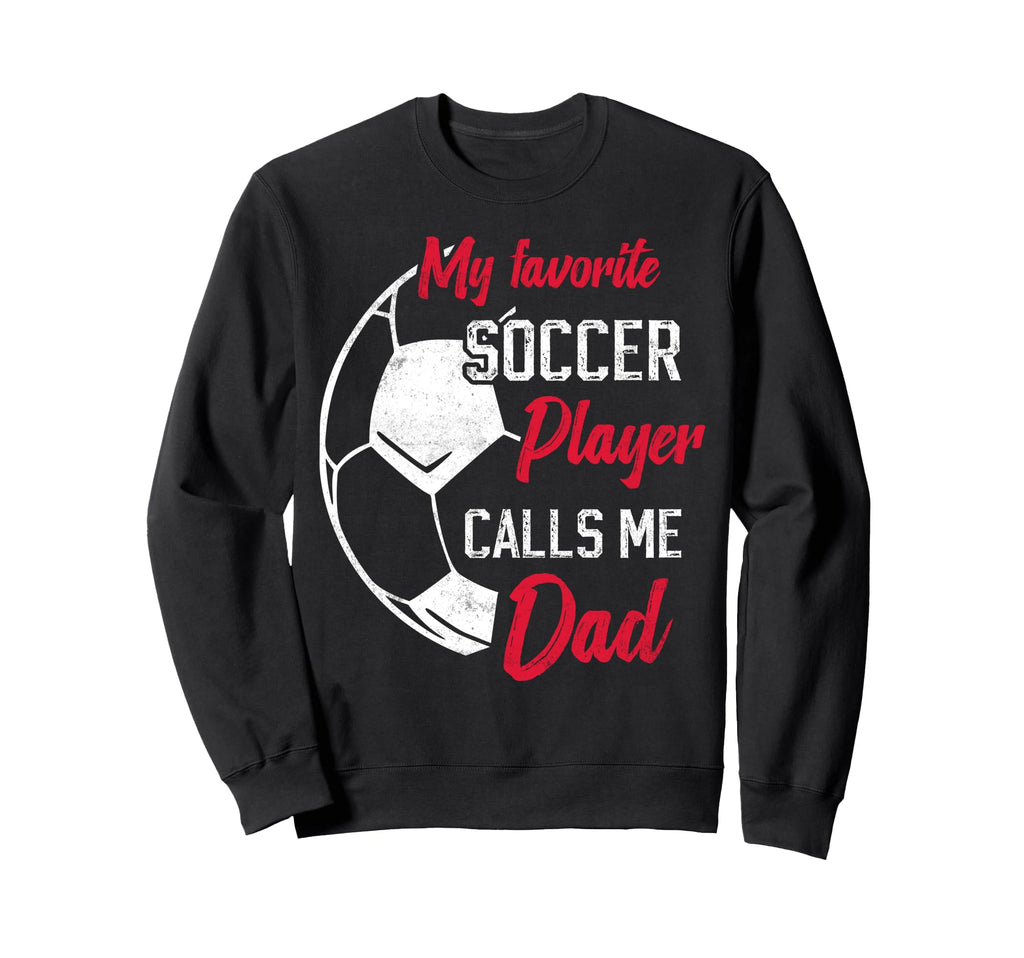 My Favorite Soccer Player Calls Sweatshirt - Minimalist Print for Adults - T-Shirt, Sweatshirt, Hoodie