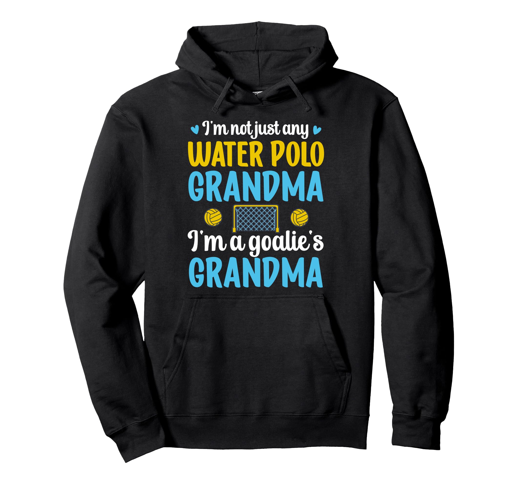 Im Water Polo Goalie Grandma Water Hoodie - Aesthetic Graphic for Adults - T-Shirt, Sweatshirt, Hoodie