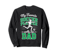 Soccer Dad My Favorite Soccer Player Sweatshirt - Graphic Print Men Women - T-Shirt, Sweatshirt, Hoodie