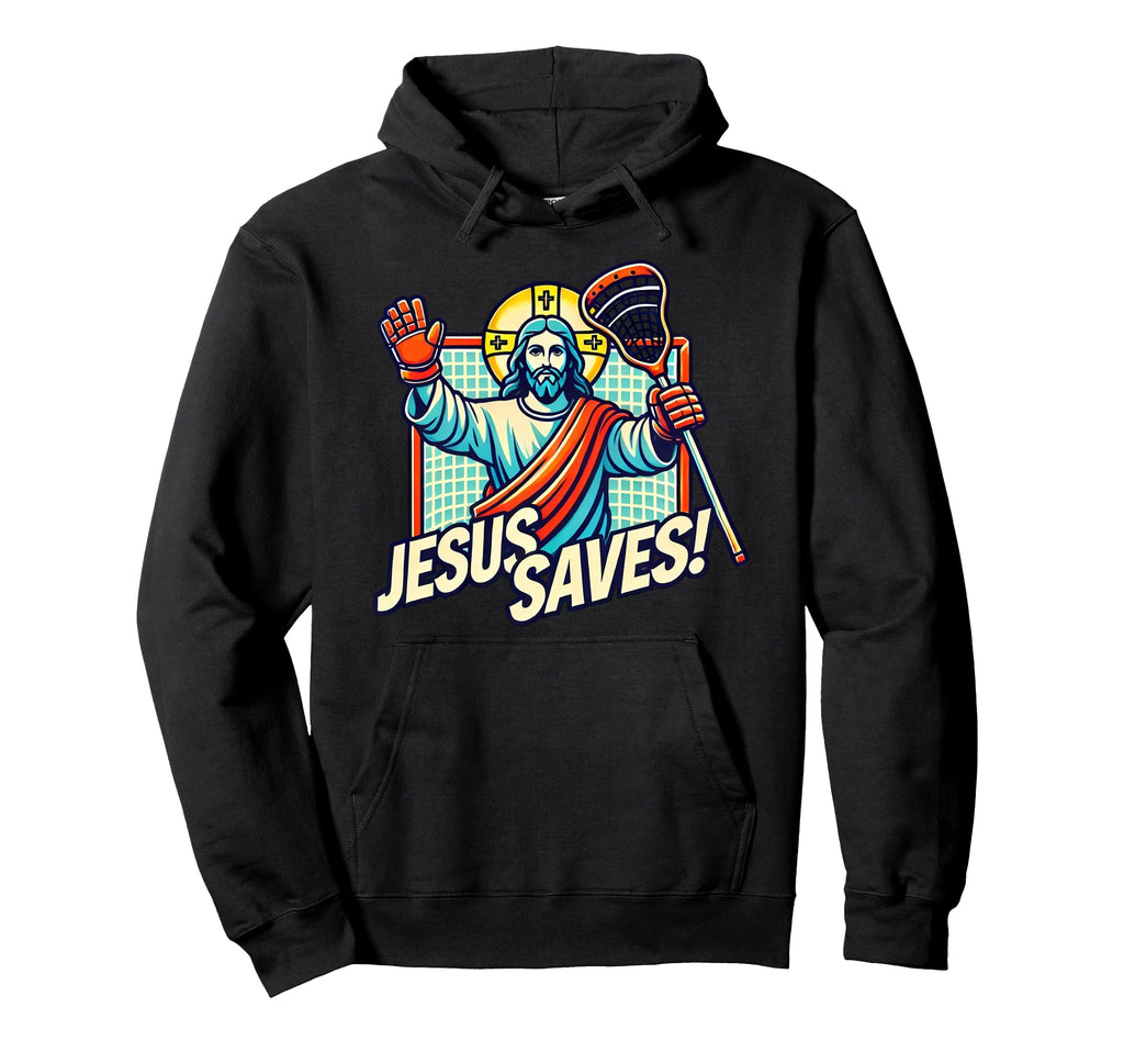 Funny Lacrosse Jesus Saves Goalie Hoodie - Streetwear Style for Adults - T-Shirt, Sweatshirt, Hoodie