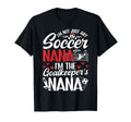 Im Soccer Goalkeeper Nana Soccer Goalie T-Shirt - Streetwear Style Unisex - T-Shirt, Sweatshirt, Hoodie