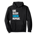 Eat Sleep Swim Repeat Hoodie - Aesthetic Graphic Unisex - T-Shirt, Sweatshirt, Hoodie