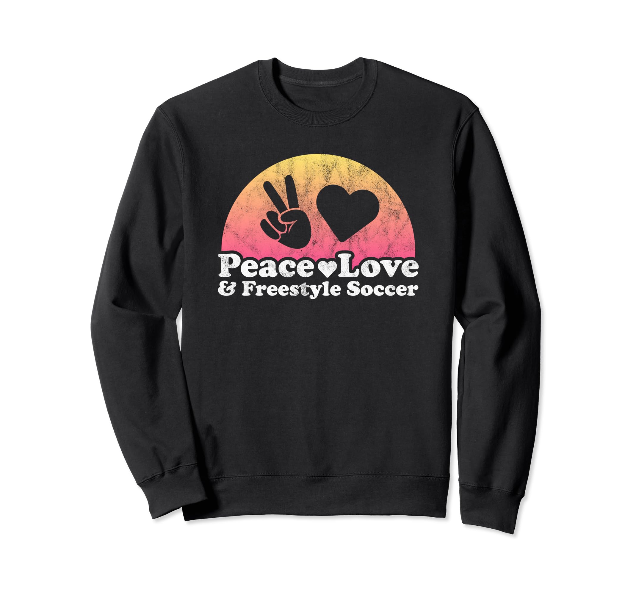 Peace Love And Freestyle Soccer Sweatshirt - Custom Art Print Men Women - T-Shirt, Sweatshirt, Hoodie