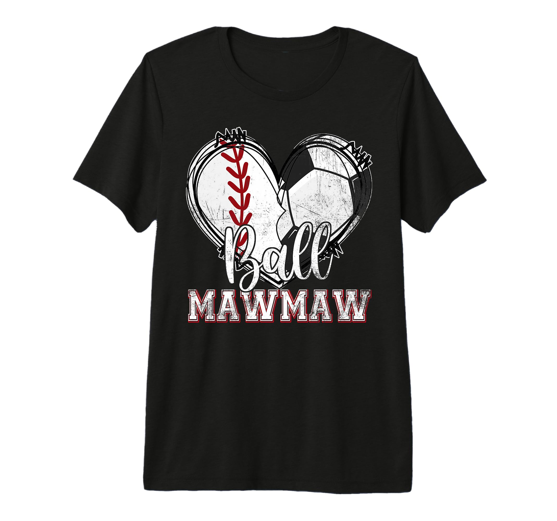 Ball Mawmaw Baseball Soccer Heart T-Shirt - Casual Everyday Wear Unisex - T-Shirt, Sweatshirt, Hoodie