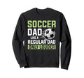 Soccer Dad Fathers Day Sweatshirt - Fun Novelty Design for Adults - T-Shirt, Sweatshirt, Hoodie