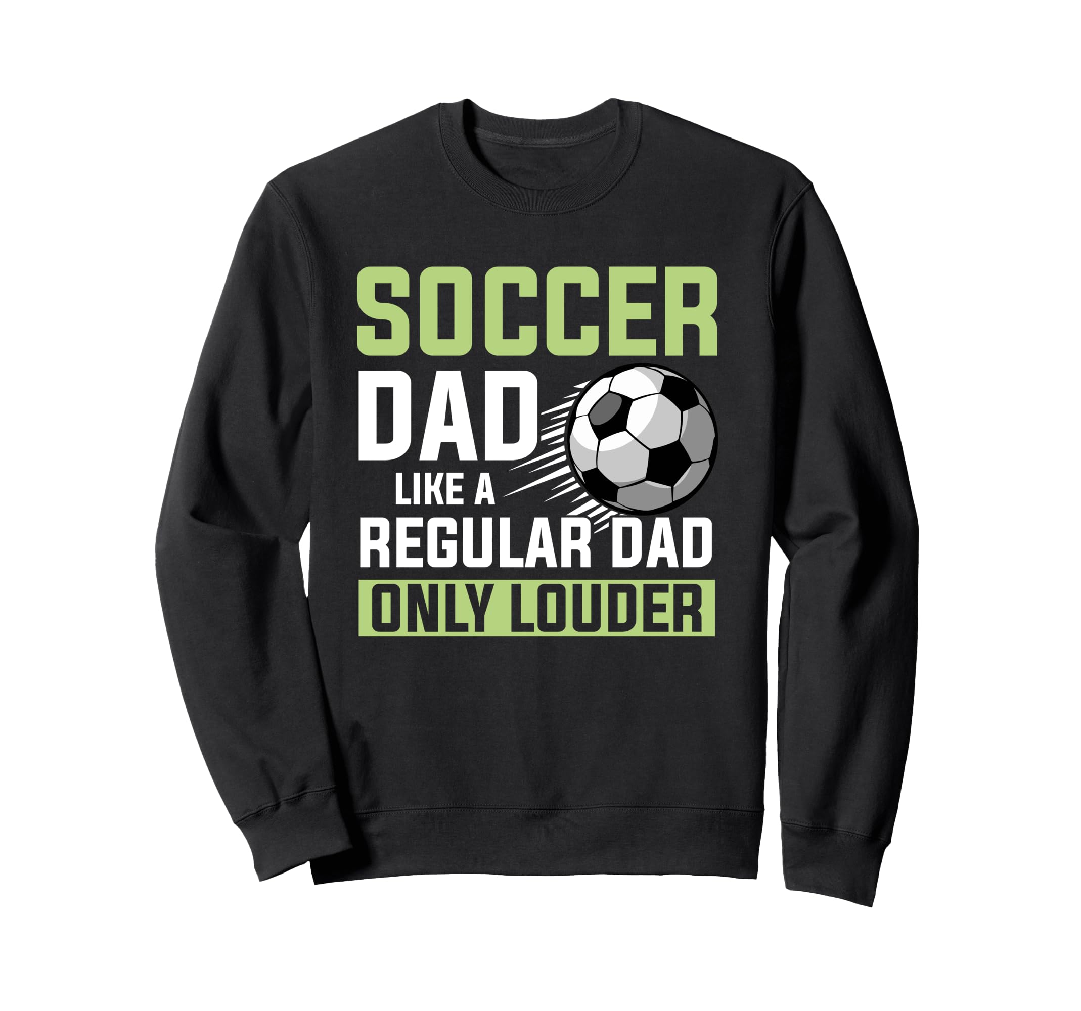 Soccer Dad Fathers Day Sweatshirt - Fun Novelty Design for Adults - T-Shirt, Sweatshirt, Hoodie