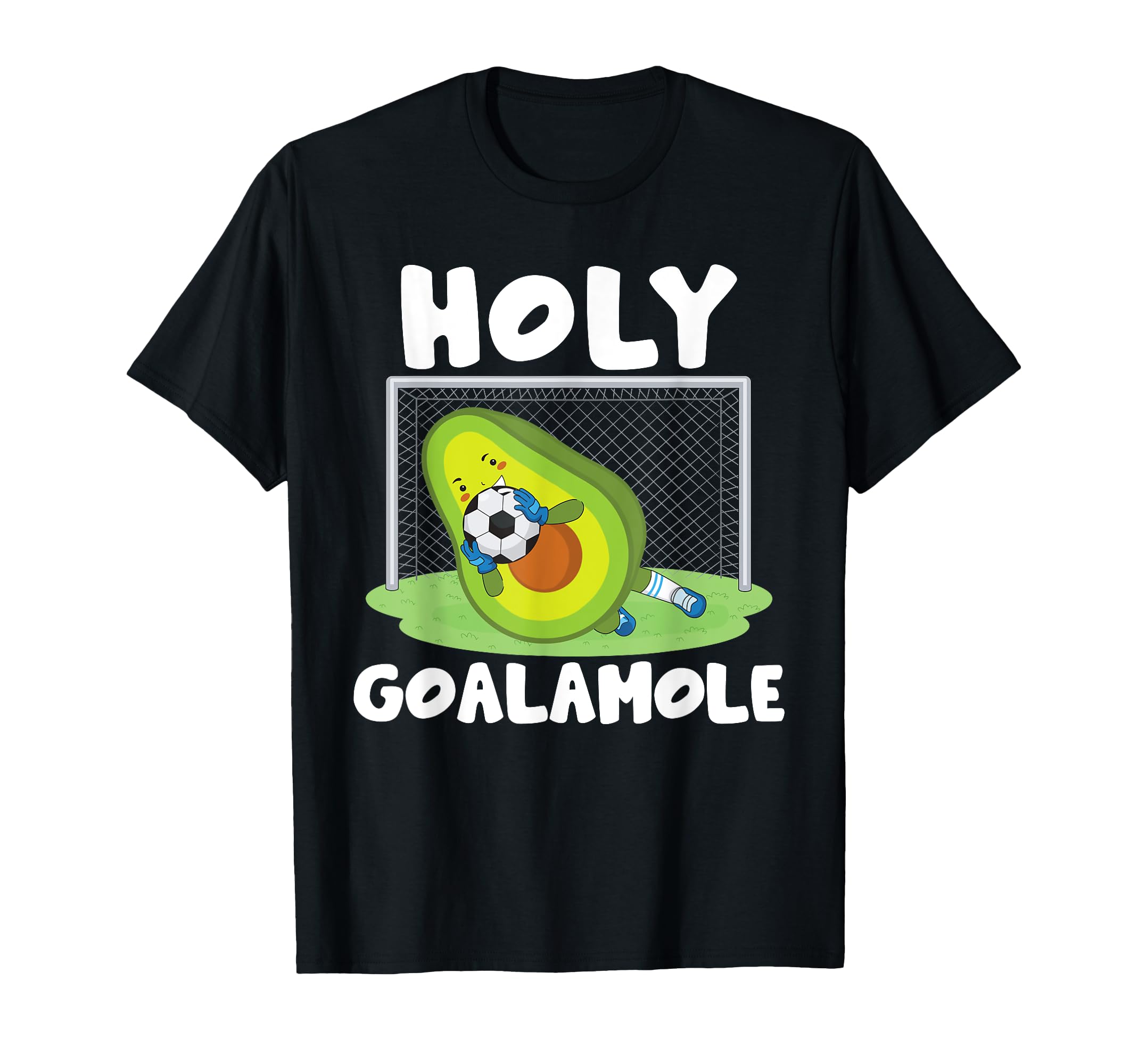Holy Goalamole Funny Goalkeeper Avocado T-Shirt - Unique Graphic Unisex - T-Shirt, Sweatshirt, Hoodie