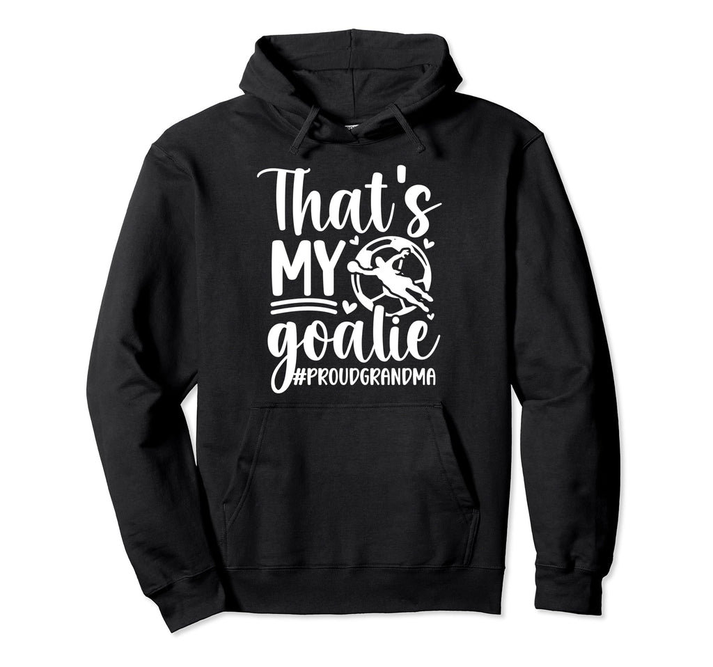Proud Soccer Goalkeeper Grandma Soccer Hoodie - Aesthetic Graphic Unisex - T-Shirt, Sweatshirt, Hoodie