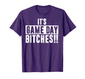 Its Game Day Bitches Funny T-Shirt - Fun Novelty Design Men Women - T-Shirt, Sweatshirt, Hoodie