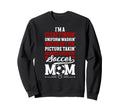 Im Soccer Mom Soccer Player Sweatshirt - Casual Everyday Wear Men Women - T-Shirt, Sweatshirt, Hoodie