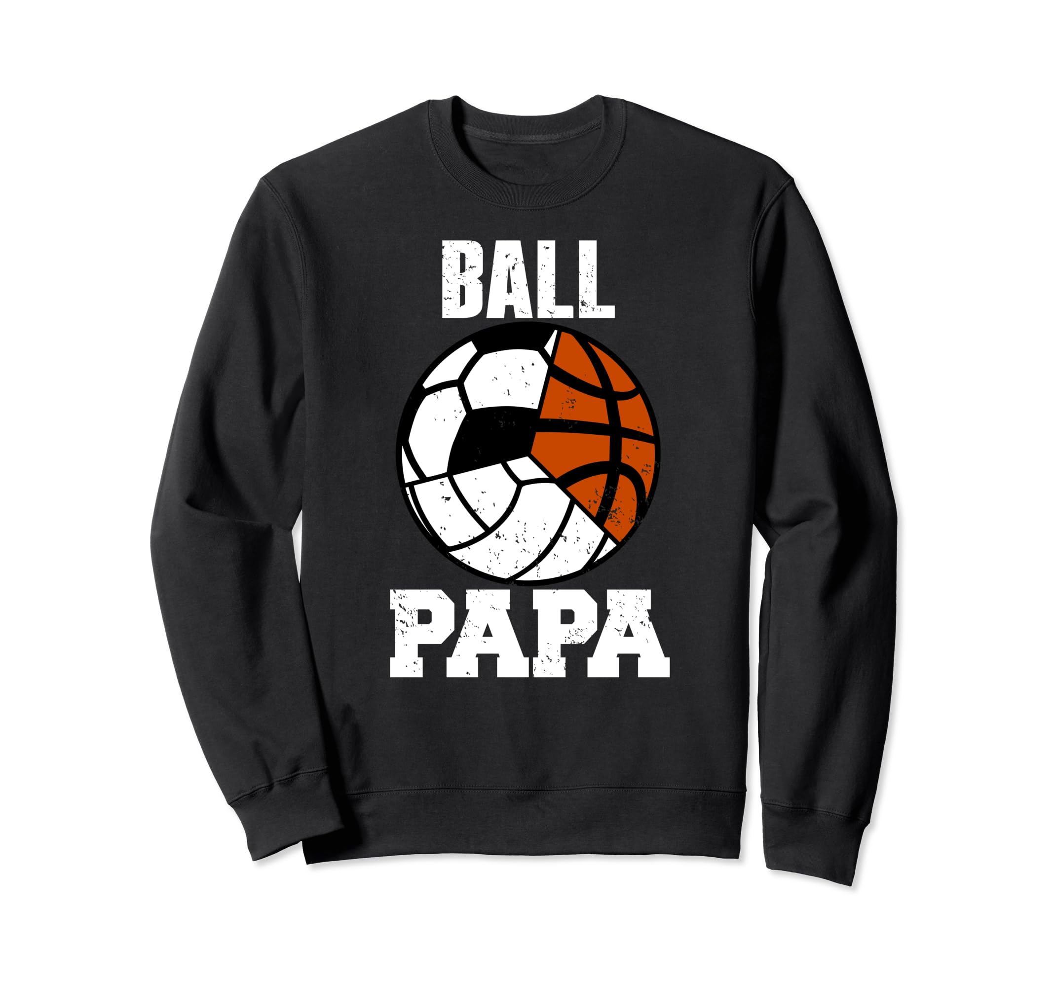 Ball Papa Funny Volleyball Soccer Sweatshirt - Streetwear Style for Adults - T-Shirt, Sweatshirt, Hoodie