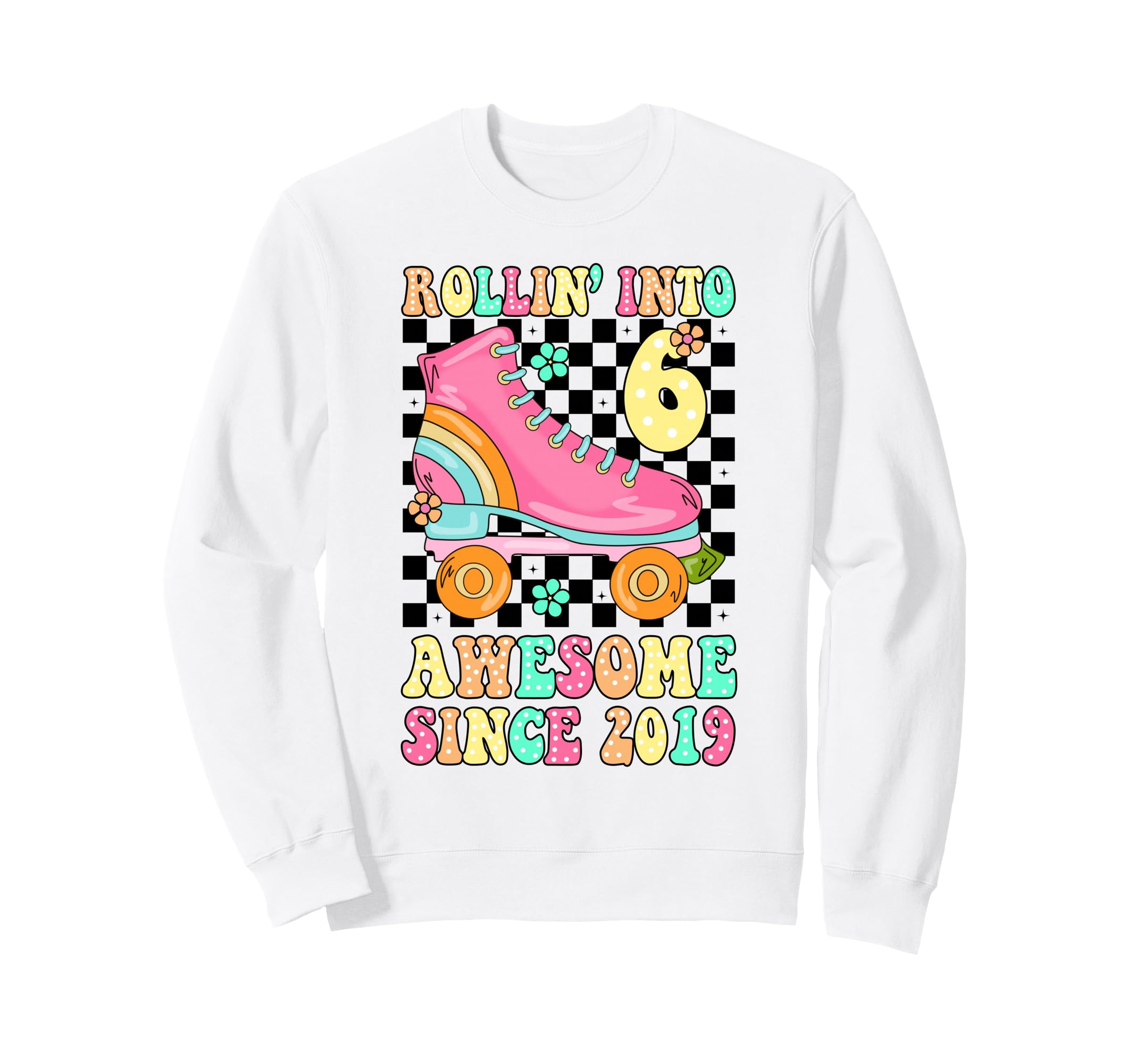 Rolling Into 6 Awesome Since 2019 Sweatshirt - Fun Novelty Design Unisex - T-Shirt, Sweatshirt, Hoodie