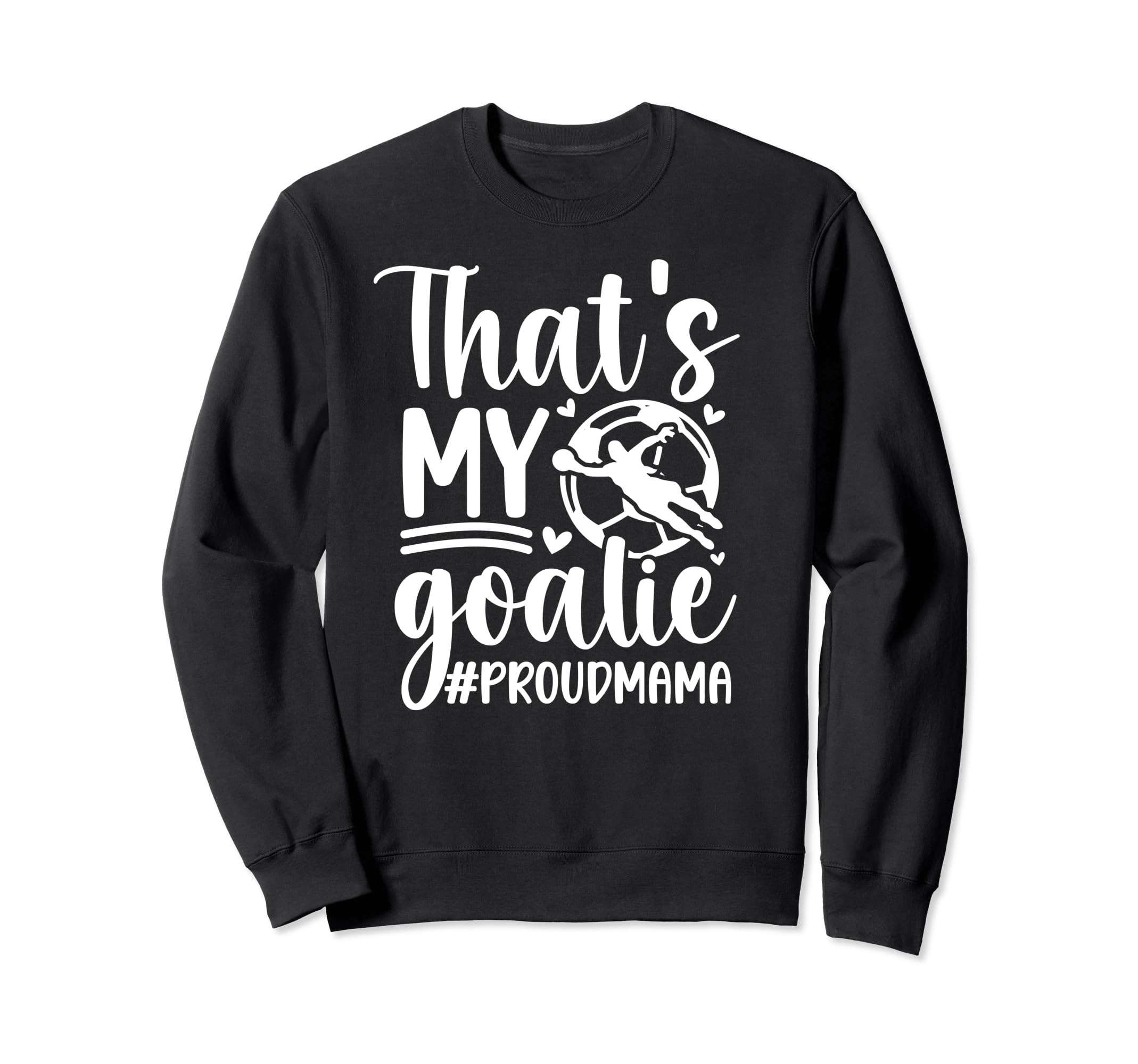 My Goalie Soccer Goalkeeper Mom Sweatshirt - Minimalist Print Men Women - T-Shirt, Sweatshirt, Hoodie
