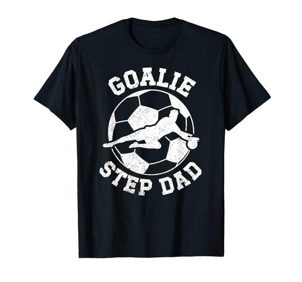 Soccer Goalie Step Dad Soccer Keeper T-Shirt - Minimalist Print for Adults - T-Shirt, Sweatshirt, Hoodie