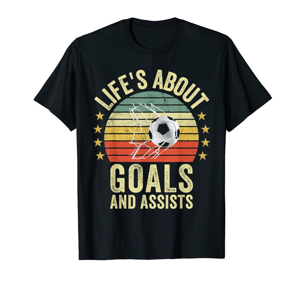 Lifes About Goals And Assists Soccer Player T-Shirt - Unique Graphic Unisex - T-Shirt, Sweatshirt, Hoodie