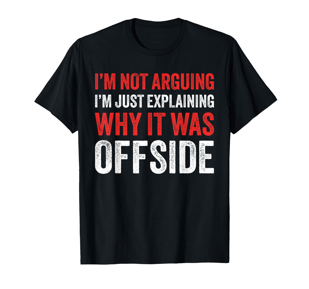 Funny Soccer Tournament Outfit Offside T-Shirt - Novelty Apparel Unisex - T-Shirt, Sweatshirt, Hoodie