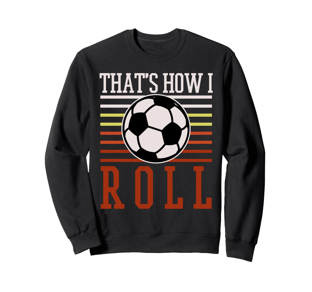 Soccer Goalkeeper Sports Ball Sweatshirt - Fun Novelty Design Men Women - T-Shirt, Sweatshirt, Hoodie
