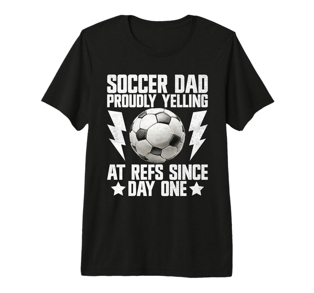 Proudly Yelling Refs Since Day One T-Shirt - Streetwear Style for Adults - T-Shirt, Sweatshirt, Hoodie
