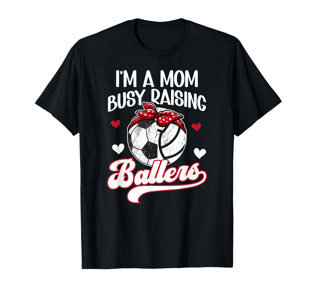 Im Mom Busy Raising Ballers Soccer T-Shirt - Minimalist Print Unisex - T-Shirt, Sweatshirt, Hoodie