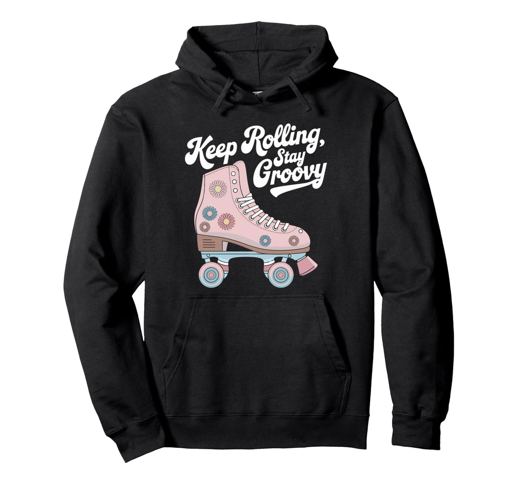 Keep Rolling Stay Groovy Roller Skate Hoodie - Trendy Graphic Men Women - T-Shirt, Sweatshirt, Hoodie