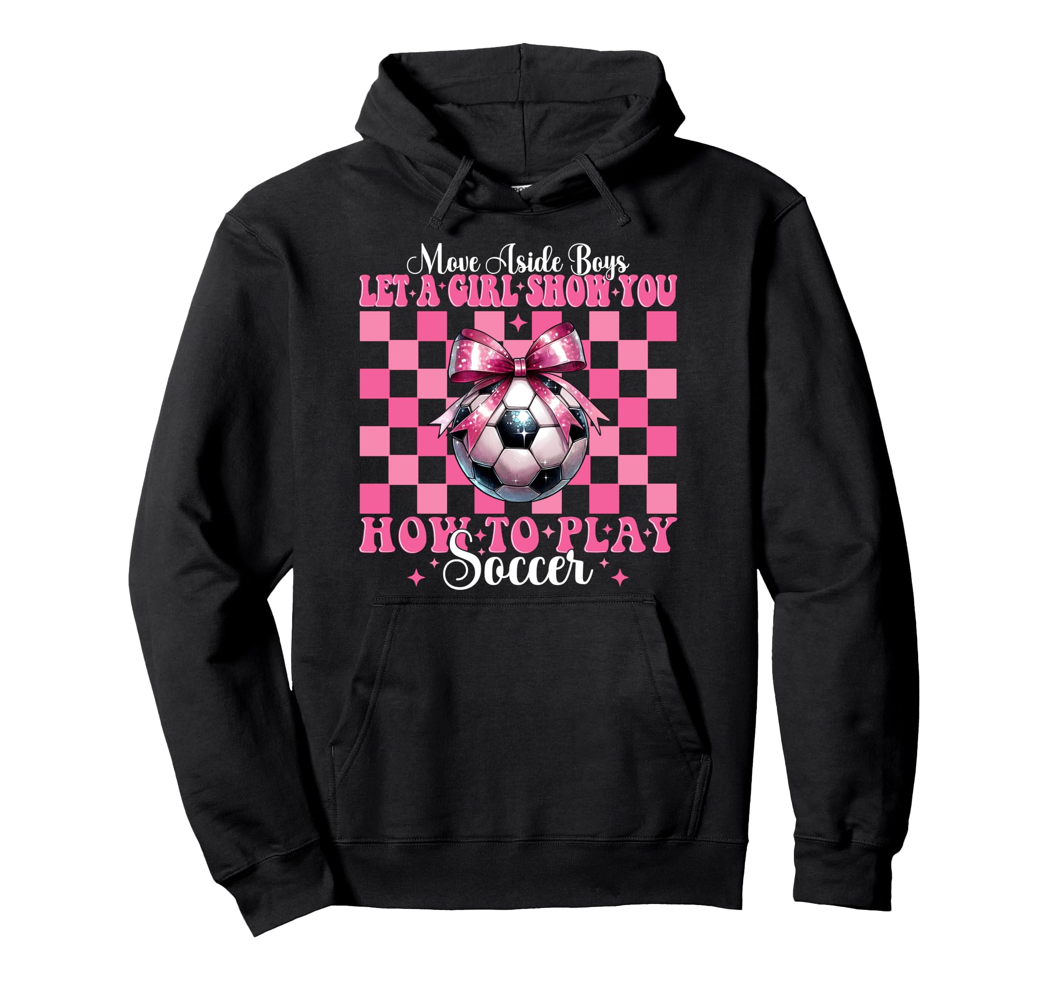 Let Show You How To Play Soccer Hoodie - Casual Everyday Wear Men Women - T-Shirt, Sweatshirt, Hoodie