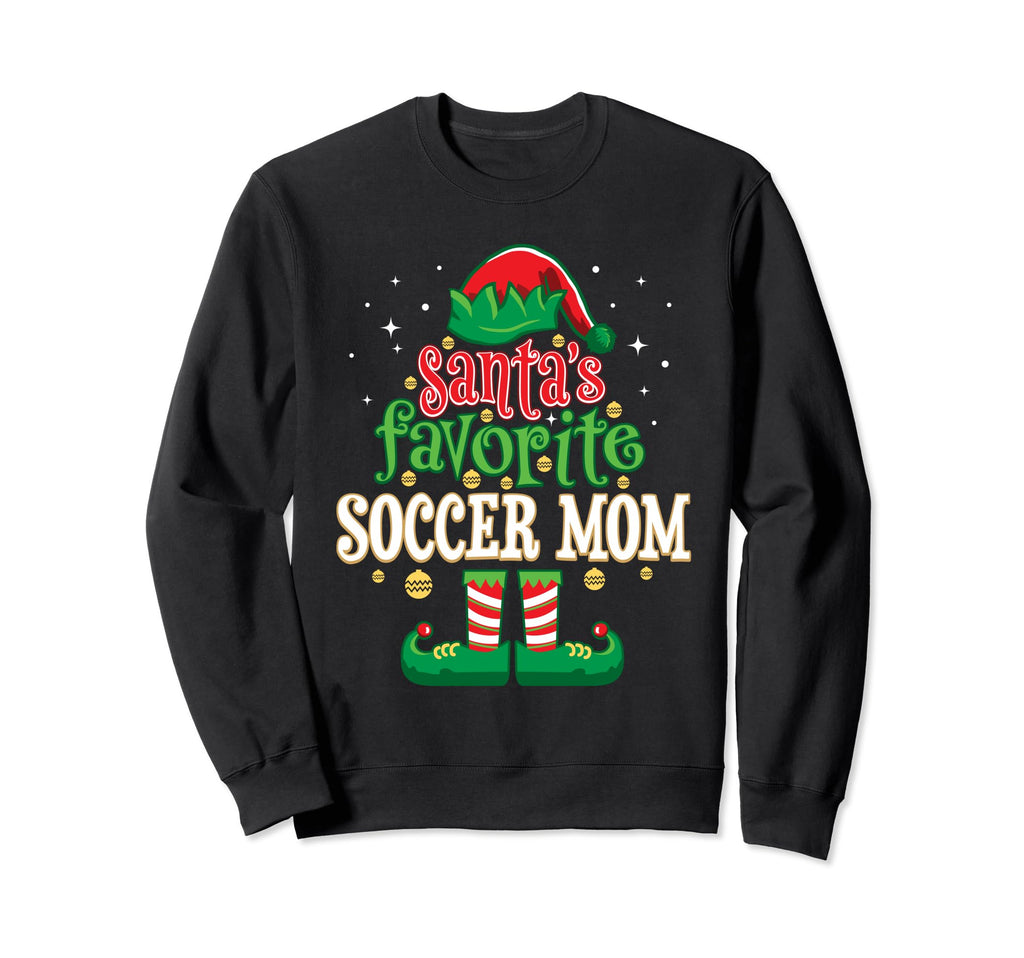 Santas Favorite Soccer Mom Sweatshirt - Casual Everyday Wear Men Women - T-Shirt, Sweatshirt, Hoodie
