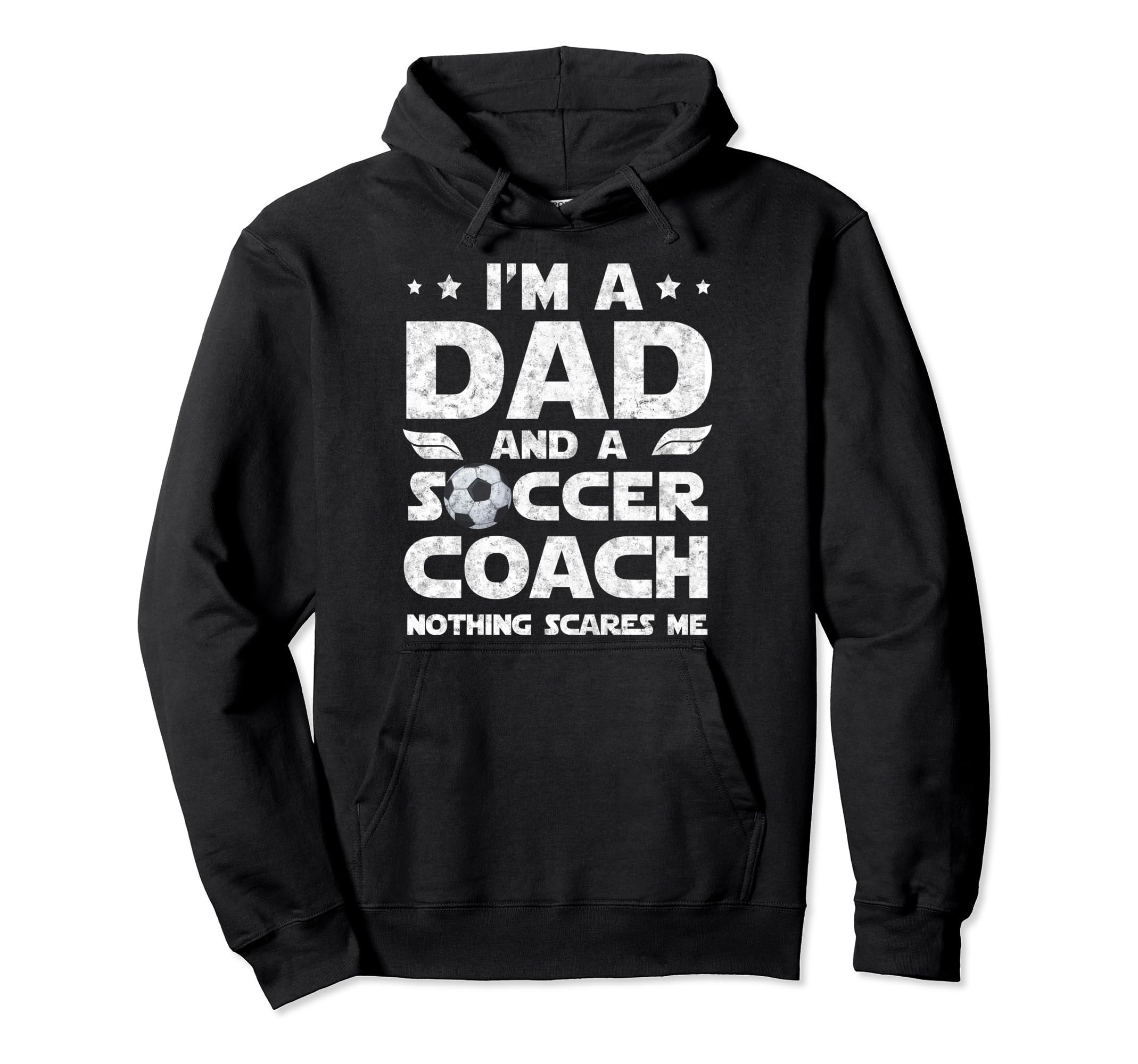 Im Dad And Soccer Coach Funny Fathers Hoodie - Streetwear Style for Adults - T-Shirt, Sweatshirt, Hoodie