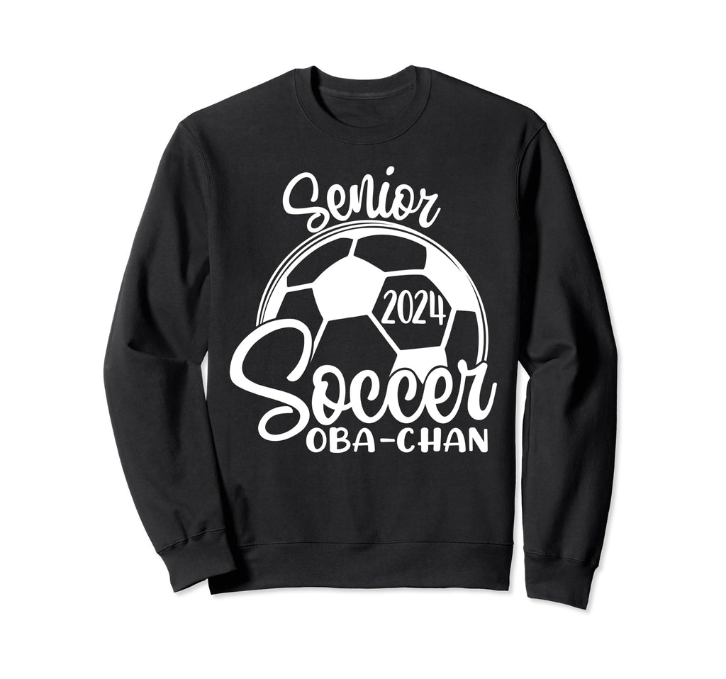 Senior Soccer Oba Chan 2024 Sweatshirt - Casual Everyday Wear Men Women - T-Shirt, Sweatshirt, Hoodie