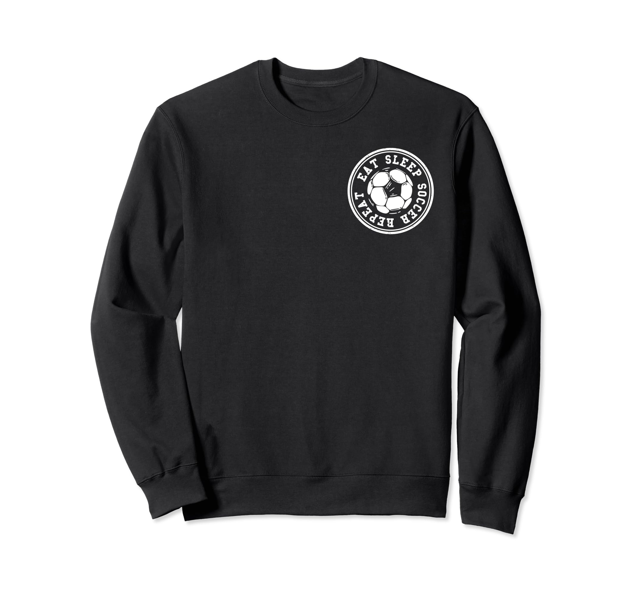 Eat Sleep Soccer Repeat Soccer Sweatshirt - Fun Novelty Design Unisex - T-Shirt, Sweatshirt, Hoodie