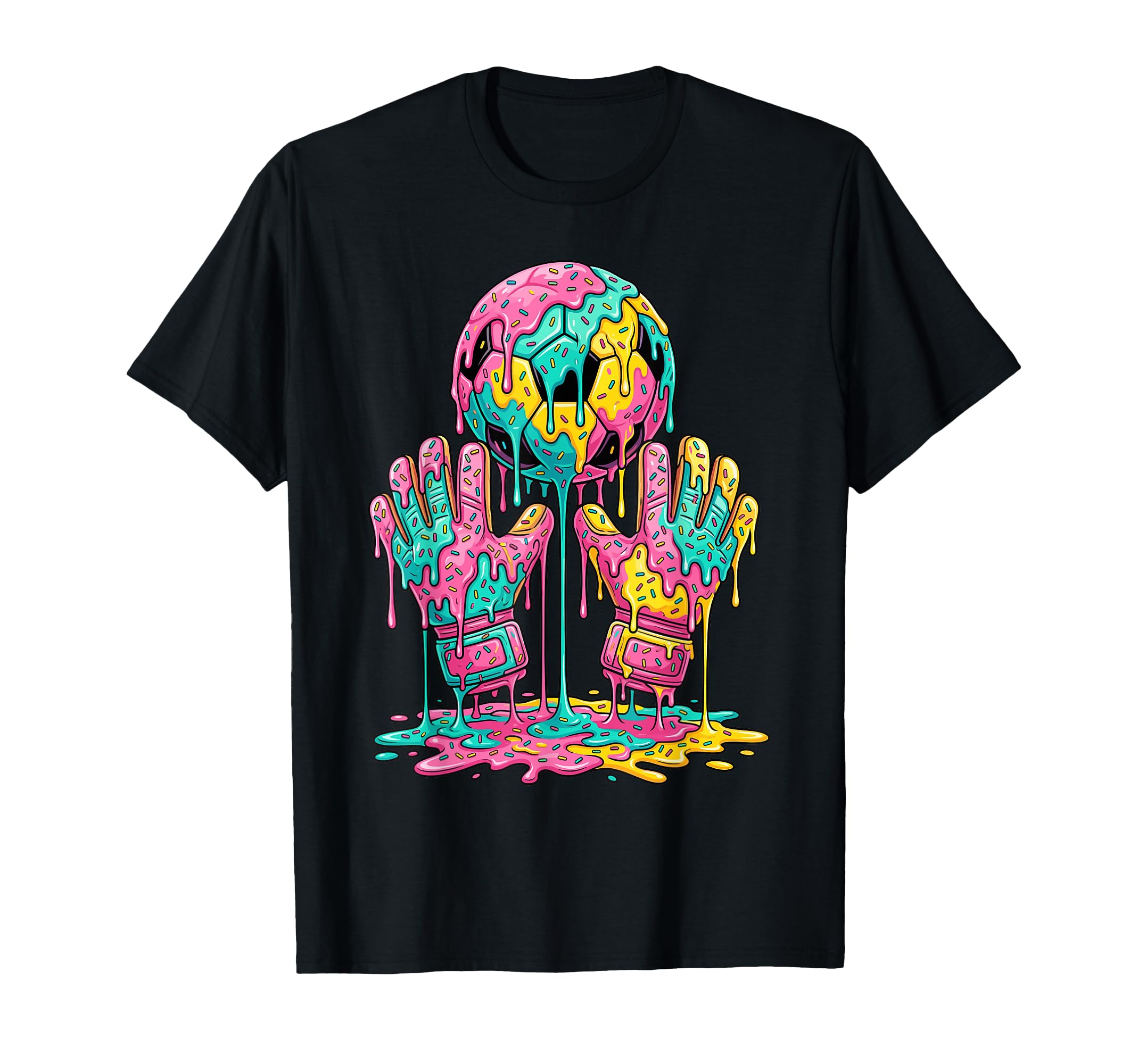 Soccer Goalie Funny Goalkeeper Drip T-Shirt - Novelty Apparel Men Women - T-Shirt, Sweatshirt, Hoodie