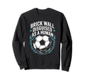 Coach Soccer Player Brick Wall Sweatshirt - Streetwear Style Men Women - T-Shirt, Sweatshirt, Hoodie