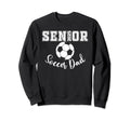 Senior 2025 Soccer Dad Soccer Class Sweatshirt - Graphic Print for Adults - T-Shirt, Sweatshirt, Hoodie