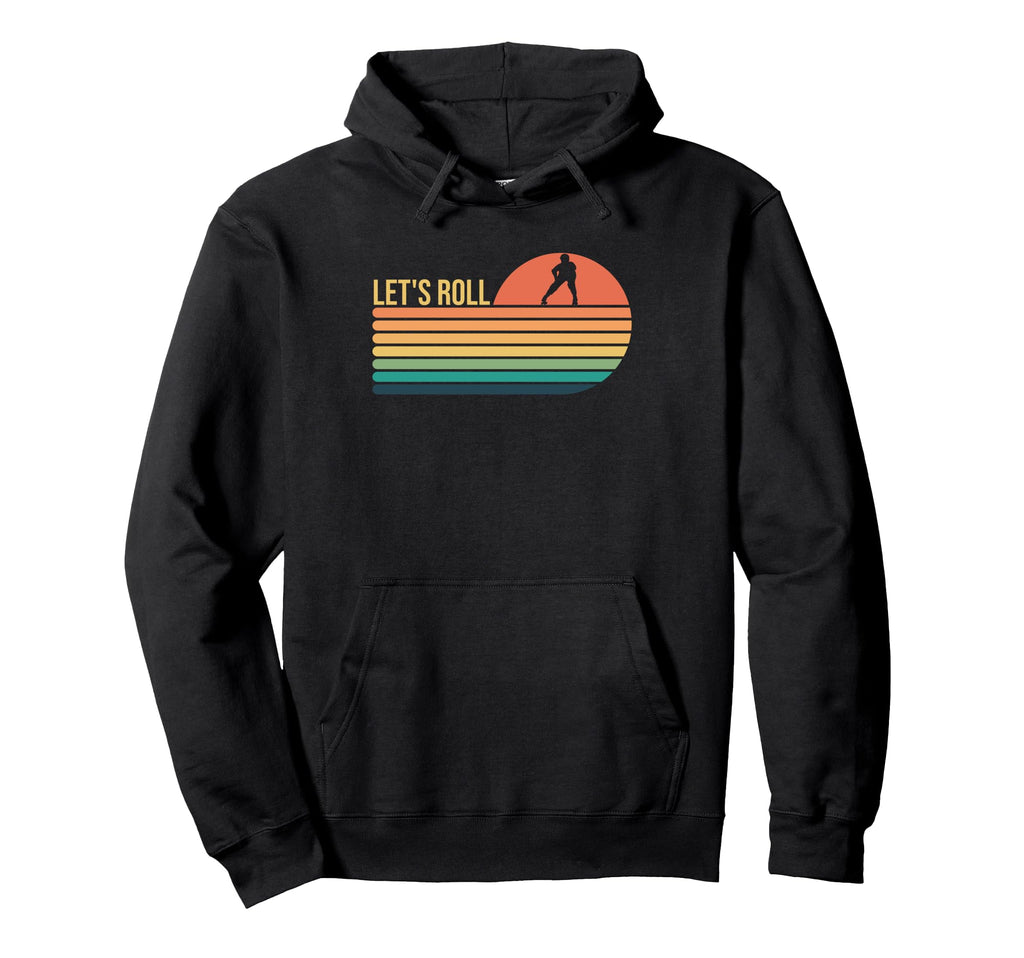 Roller Skating Skate Skater Lets Roll Hoodie - Graphic Print for Adults - T-Shirt, Sweatshirt, Hoodie