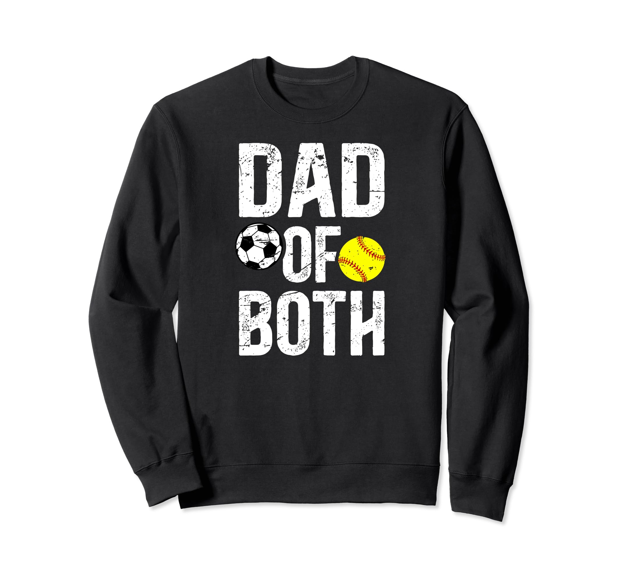 Dad Both Softball Soccer Dad Sweatshirt - Aesthetic Graphic Men Women - T-Shirt, Sweatshirt, Hoodie