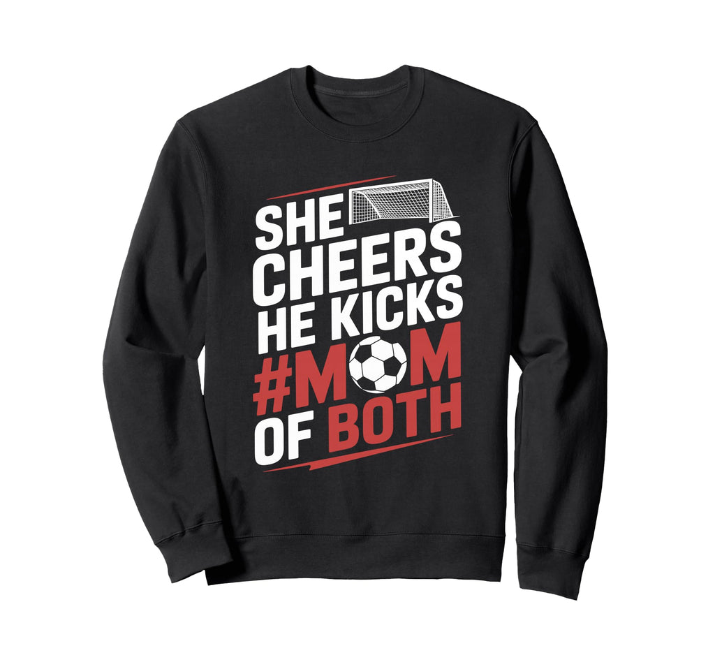 He Cheers Mom Both Soccer Player Sweatshirt - Custom Art Print Men Women - T-Shirt, Sweatshirt, Hoodie
