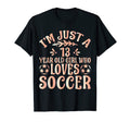 Soccer Lover Im Just 13 Year Old Who T-Shirt - Graphic Print for Adults - T-Shirt, Sweatshirt, Hoodie