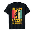 Life Is Like Soccer You Need Goals Hoodie - Unique Graphic Men Women - T-Shirt, Sweatshirt, Hoodie