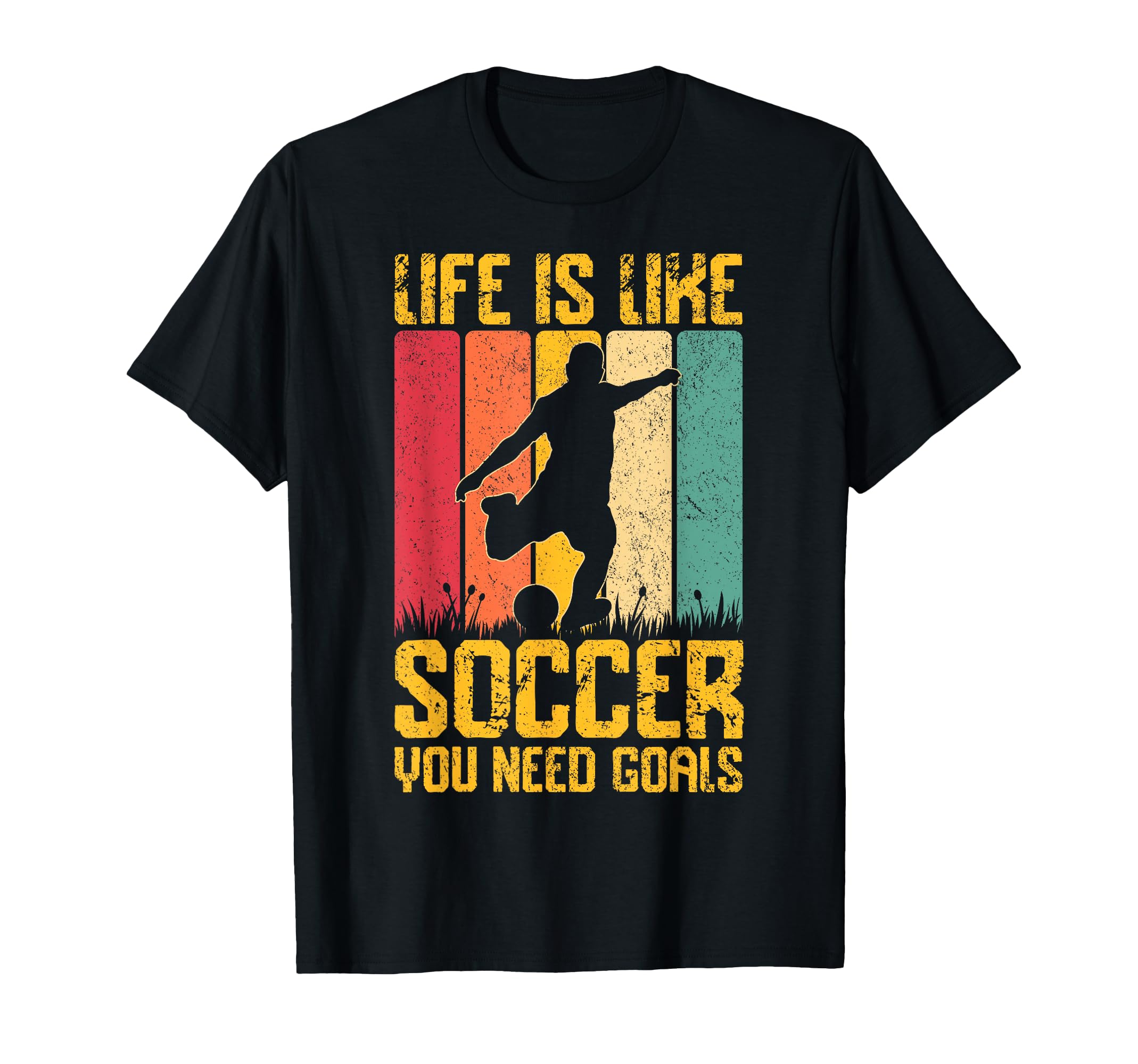 Life Is Like Soccer You Need Goals Hoodie - Unique Graphic Men Women - T-Shirt, Sweatshirt, Hoodie