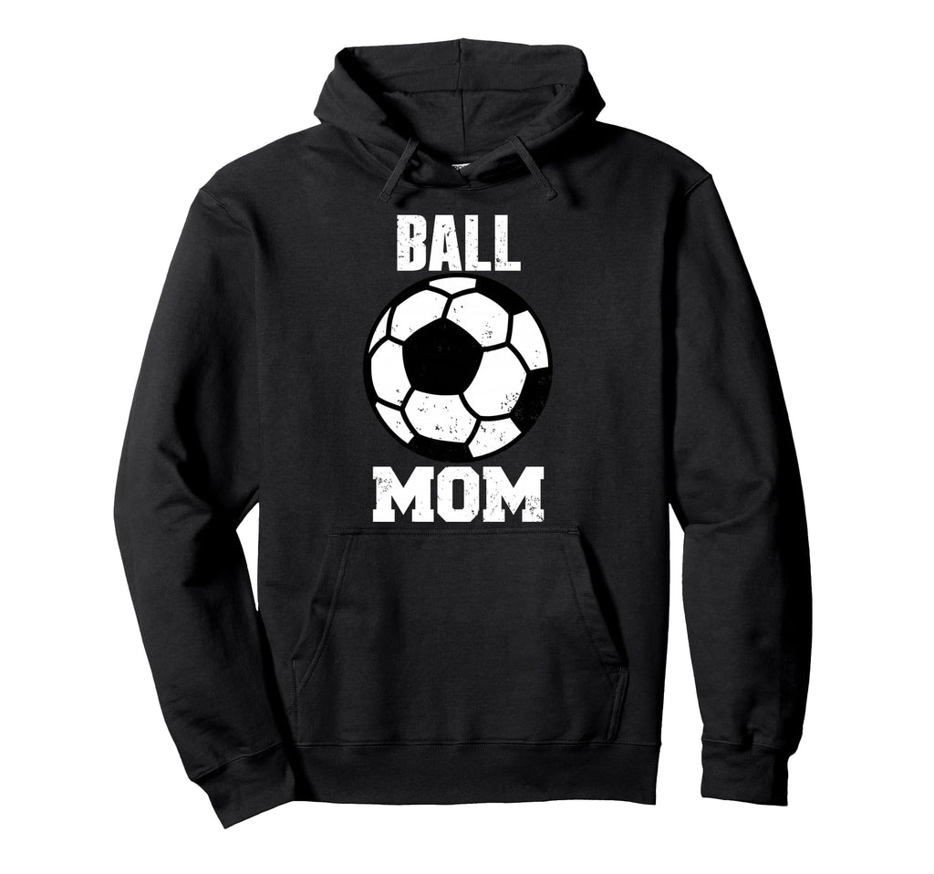 Ball Mom Funny Soccer Mom Gameday Hoodie - Unique Graphic Unisex - T-Shirt, Sweatshirt, Hoodie