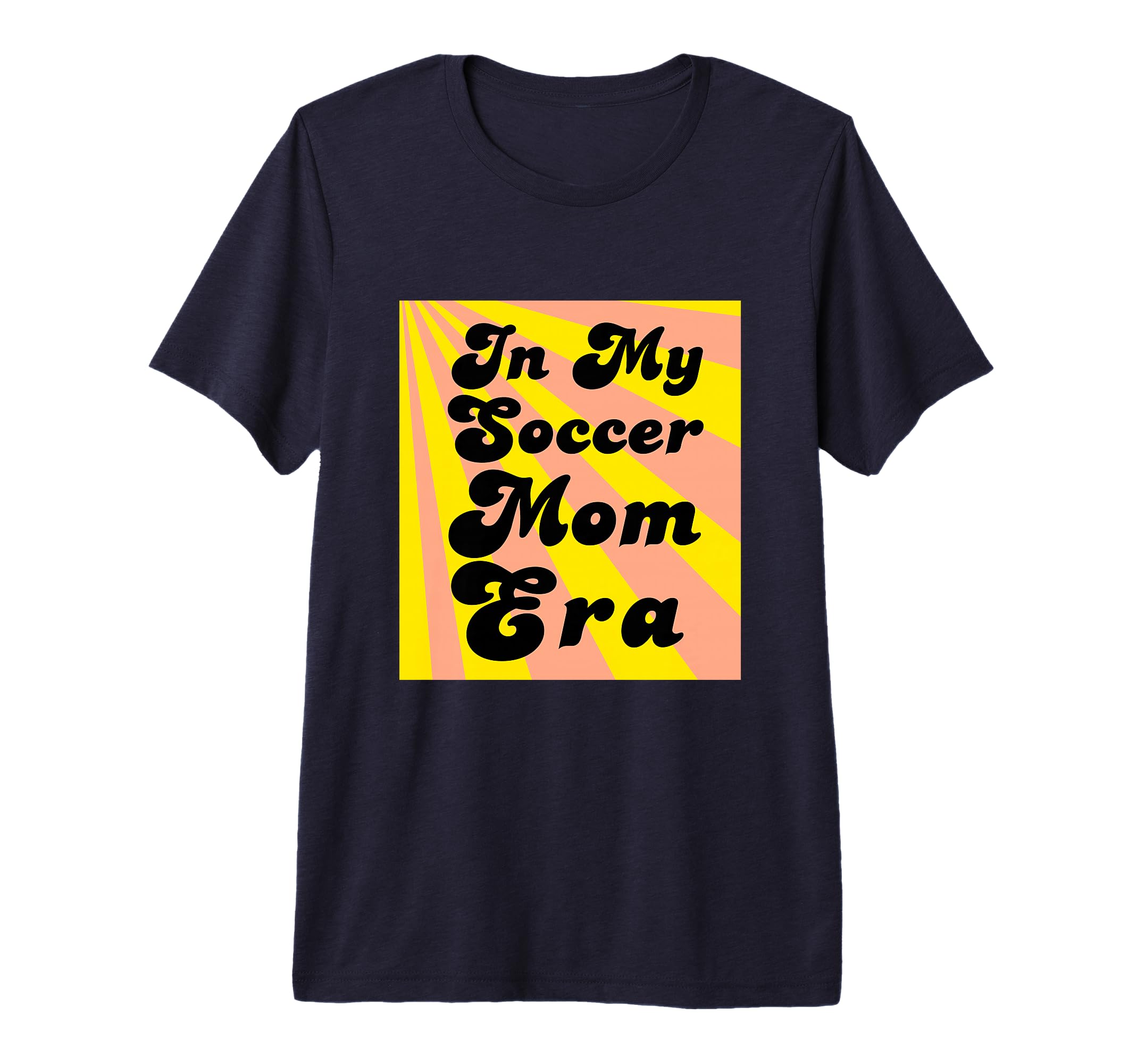 My Soccer Mom Era Funny Soccer Mom T-Shirt - Streetwear Style Men Women - T-Shirt, Sweatshirt, Hoodie