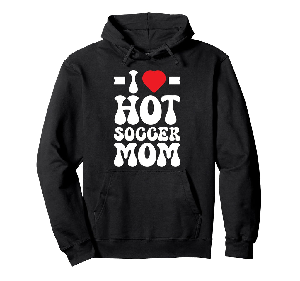Soccer Mom Hoodie - Novelty Apparel Men Women - T-Shirt, Sweatshirt, Hoodie