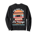 Not Old Like Cassette Tapes Music Sweatshirt - Aesthetic Graphic Men Women - T-Shirt, Sweatshirt, Hoodie