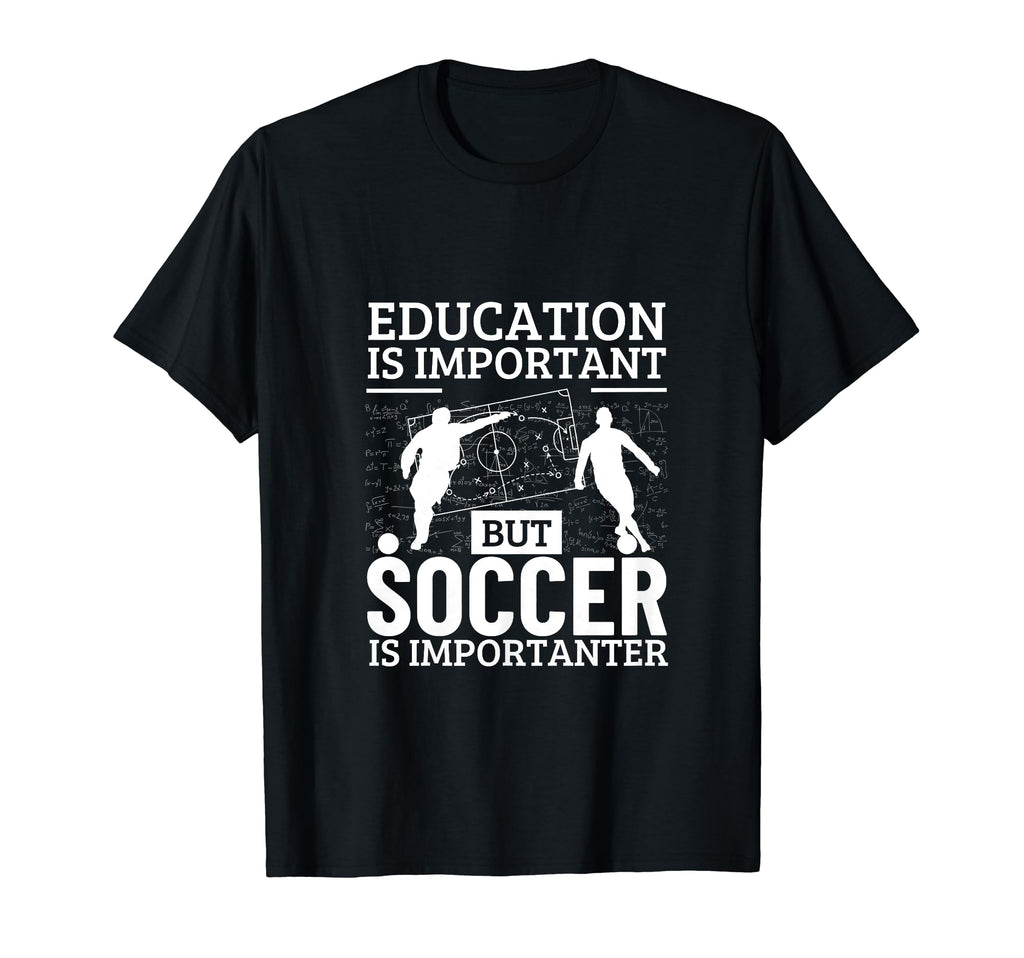 Soccer Player Education Is Important T-Shirt - Custom Art Print Men Women - T-Shirt, Sweatshirt, Hoodie