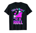 This Is How I Roll Colorful Roller T-Shirt - Fun Novelty Design for Adults - T-Shirt, Sweatshirt, Hoodie