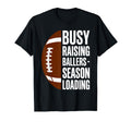 Busy Raising Ballers Football Parent Mom T-Shirt - Minimalist Print Unisex - T-Shirt, Sweatshirt, Hoodie