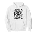 My Favorite Soccer Player Calls Me Grandma Hoodie - Minimalist Print Unisex - T-Shirt, Sweatshirt, Hoodie