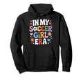 My Soccer Era Soccer Players Soccer Fan Hoodie - Graphic Print for Adults - T-Shirt, Sweatshirt, Hoodie