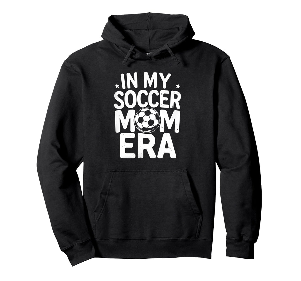 My Soccer Mom Era Funny Soccer Mom Hoodie - Fun Novelty Design for Adults - T-Shirt, Sweatshirt, Hoodie