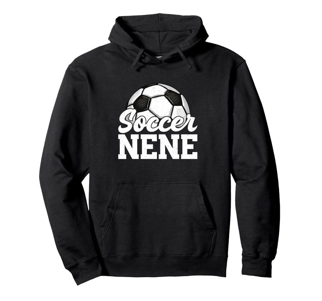 Soccer Nene Gifts Mothers Day Soccer Hoodie - Trendy Graphic for Adults - T-Shirt, Sweatshirt, Hoodie